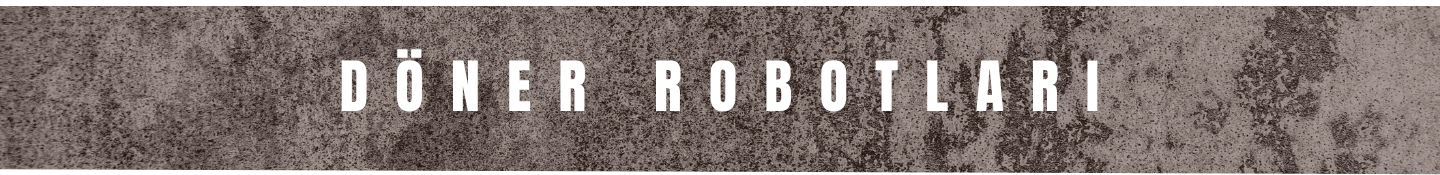 döner robotları